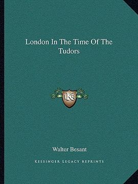 portada london in the time of the tudors (in English)