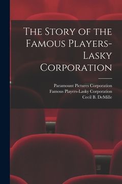 portada The Story of the Famous Players-Lasky Corporation (en Inglés)