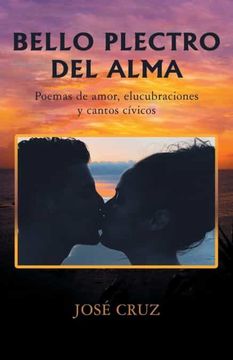 portada Bello Plectro del Alma: Poemas de Amor, Elucubraciones y Cantos Cívicos