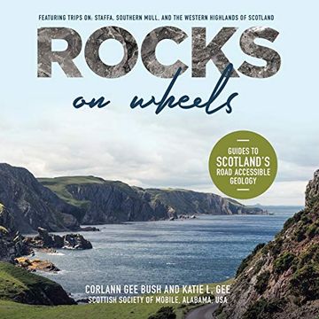 portada Rocks on Wheels: Guides to Scotland'S Road Accessible Geology [Idioma Inglés] (en Inglés)