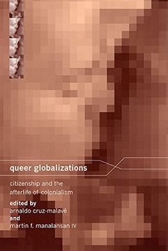 portada Queer Globalizations: Citizenship and the Afterlife of Colonialism (en Inglés)