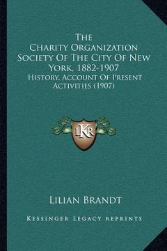 portada the charity organization society of the city of new york, 1882-1907: history, account of present activities (1907)