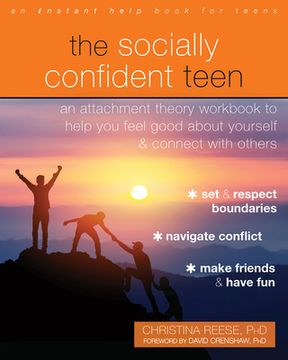 portada The Socially Confident Teen: An Attachment Theory Workbook to Help You Feel Good about Yourself and Connect with Others (en Inglés)