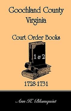 portada goochland county, virginia court order book 1 and 2, 1728-1731 (en Inglés)