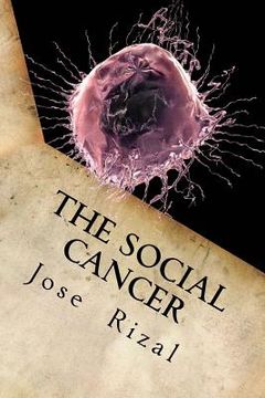 portada The Social Cancer: A Complete English Version of Noli Me Tangere (en Inglés)
