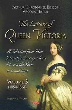 portada The Letters of Queen Victoria. A Selection From her Majesty's Correspondence Between the Years 1837 and 1861: Volume 3 (1837-1843) (en Inglés)