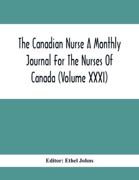 portada The Canadian Nurse A Monthly Journal For The Nurses Of Canada (Volume Xxxi) (en Inglés)