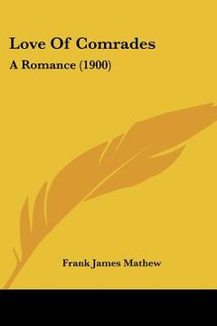 portada love of comrades: a romance (1900) (en Inglés)