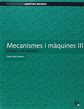 portada Mecanismes i màquines III. Dinàmica de màquines (Aula Politècnica) (in Spanish)