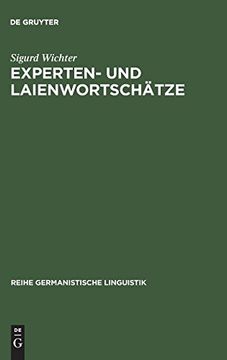 portada Experte- und Laienwortschèatze: Umriss Einer Lexikologie der Vertikalitèat (en Alemán)