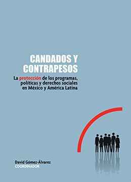portada Candados y Contrapesos. La Proteccion de los Programas, Politicas y Derechos Sociales en Mexico y America Latina