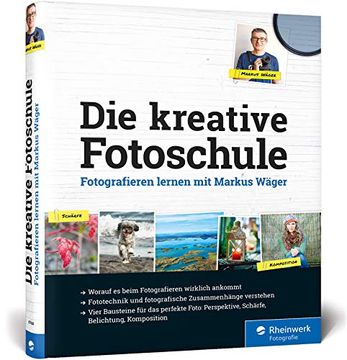 portada Die Kreative Fotoschule: Endlich Fotografische Zusammenhänge Verstehen (en Alemán)