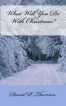 portada What Will You Do With Christmas? (en Inglés)