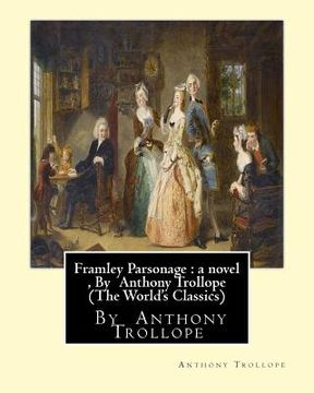 portada Framley Parsonage: a novel, By Anthony Trollope (The World's Classics) (in English)