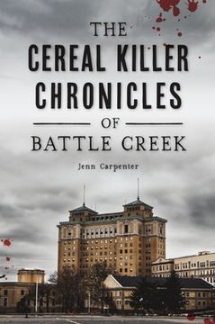 portada The Cereal Killer Chronicles of Battle Creek