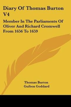 portada diary of thomas burton v4: member in the parliaments of oliver and richard cromwell from 1656 to 1659