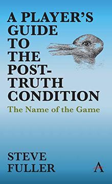 portada A Player'S Guide to the Post-Truth Condition: The Name of the Game (Key Issues in Modern Sociology)