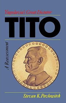 portada Tito: Yugoslavia's Great Dictator, a Reassessm (en Inglés)