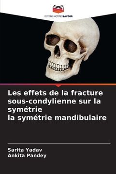 portada Les effets de la fracture sous-condylienne sur la symétrie la symétrie mandibulaire (en Francés)