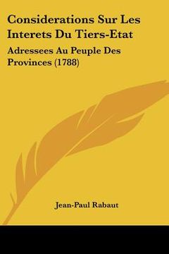 portada considerations sur les interets du tiers-etat: adressees au peuple des provinces (1788) (in English)