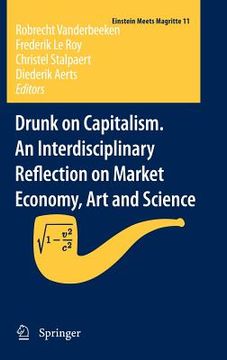 portada drunk on capitalism. an interdisciplinary reflection on market economy, art and science (en Inglés)
