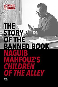 portada The Story of the Banned Book: Naguib Mahfouz's Children of the Alley (in English)
