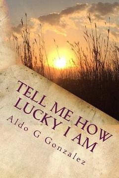 portada AG Tell Me How Lucky I Am: A Personal Journey to Make My Cancer Count (in English)