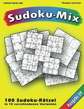 portada 100 Rätsel: Sudoku-Mix, Ausgabe 09: 100 Rätsel in 15 verschiedenen Varianten, Ausgabe 09 (Sudoku-Mix aus 15 Varianten) (Volume 9) (German Edition)