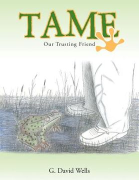portada Tame: Our Trusting Friend (in English)