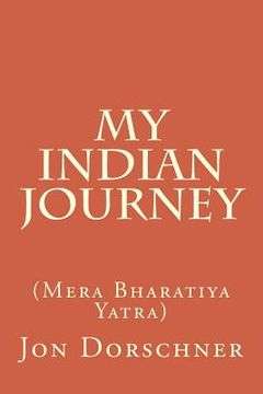 portada My Indian Journey: (Mera Bharatiya Yatra) (en Inglés)