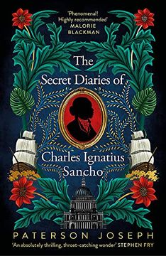 portada The Secret Diaries of Charles Ignatius Sancho: Based on a True Story, the Utterly Gripping and Heartbreaking Historical Novel From the Star of Vigil (en Inglés)