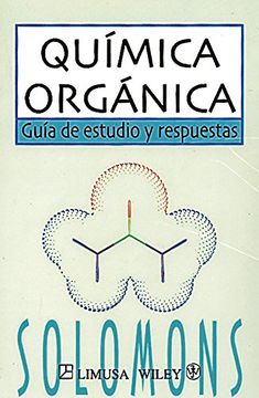 Libro Quimica Organica: Guia de Estudio y Respuestas, . Graham  Solomons,Jack E. Fernadez, ISBN 9789681845605. Comprar en Buscalibre