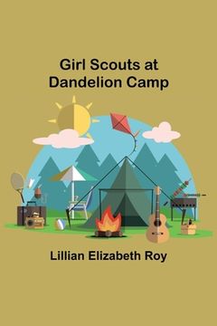portada Girl Scouts at Dandelion Camp (en Inglés)