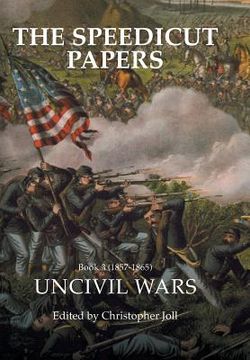 portada The Speedicut Papers Book 3 (1857-1865): Uncivil Wars (en Inglés)
