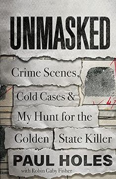 portada Unmasked: Crime Scenes, Cold Cases and my Hunt for the Golden State Killer