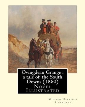 portada Ovingdean Grange : a tale of the South Downs (1860). By: William Harrison Ainsworth, illustrated By: Hablot K. Browne: Novel (Original Classics) Illustrated (en Inglés)