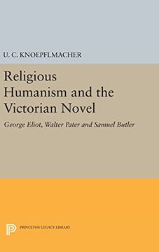 portada Religious Humanism and the Victorian Novel: George Eliot, Walter Pater and Samuel Butler (Princeton Legacy Library) 