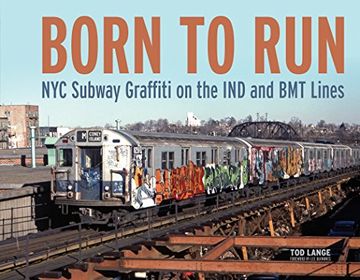 portada Born to Run: Nyc Subway Graffiti on the ind and bmt Lines (in English)