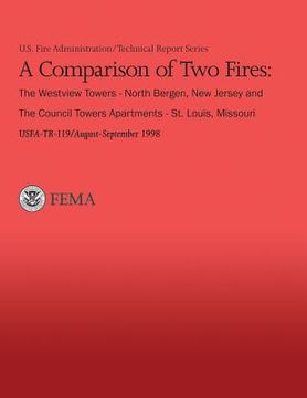 portada A Comparison of Two Fires: The Westview Towers- North Bergen, NJ and The Council Towers Apartments- St. Louis, Missouri (en Inglés)