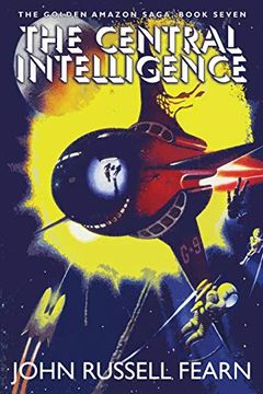 portada The Central Intelligence: The Golden Amazon Saga, Book Seven 