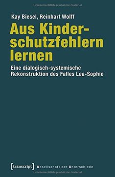 portada Aus Kinderschutzfehlern lernen: Eine dialogisch-systemische Rekonstruktion des Falles Lea-Sophie (en Alemán)