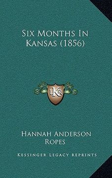 portada six months in kansas (1856) (en Inglés)