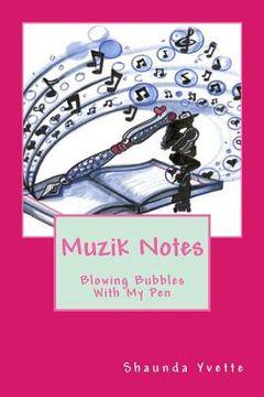 portada Muzik Notes: Blowing Bubbles With My Pen (en Inglés)