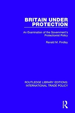 portada Britain Under Protection: An Examination of the Government's Protectionist Policy (en Inglés)