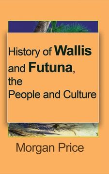portada History of Wallis and Futuna, the People and Culture: Information tourism