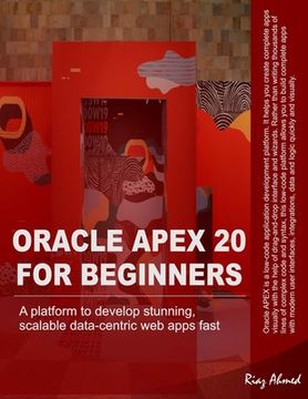 portada Oracle APEX 20 For Beginners: A platform to develop stunning, scalable data-centric web apps fast (en Inglés)