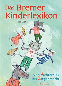 portada Das Bremer Kinderlexikon: Von Achterdiek bis Ziegenmarkt (in German)