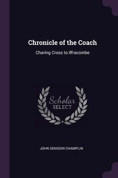 portada Chronicle of the Coach: Charing Cross to Ilfracombe (en Inglés)