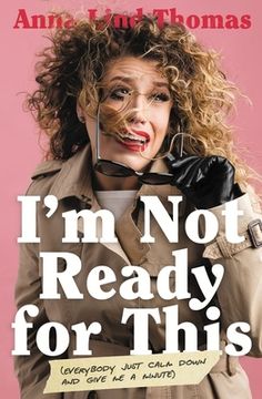 portada I'M not Ready for This: Everybody Just Calm Down and Give me a Minute (en Inglés)