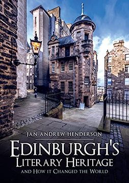 portada Edinburgh's Literary Heritage and How It Changed the World (en Inglés)